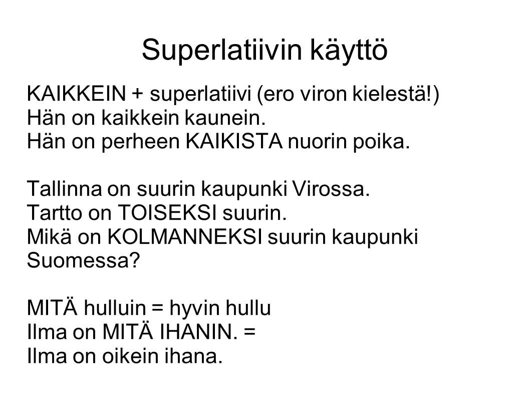 Superlatiivin käyttö KAIKKEIN + superlatiivi (ero viron kielestä!)