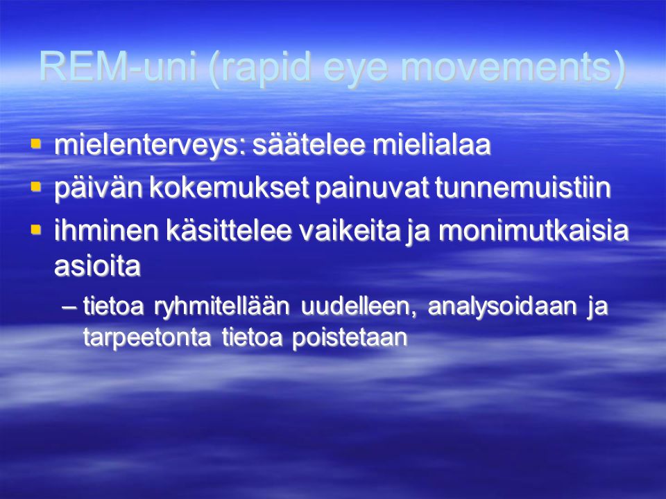REM-uni (rapid eye movements)