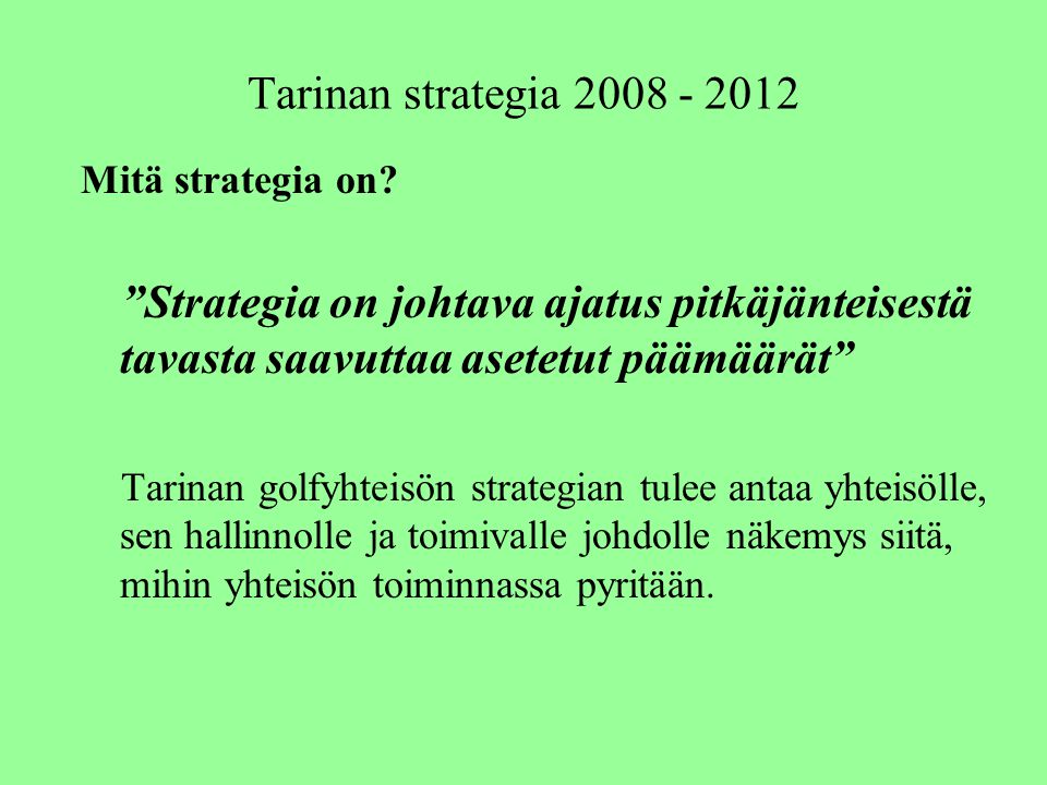 Tarinan strategia Mitä strategia on