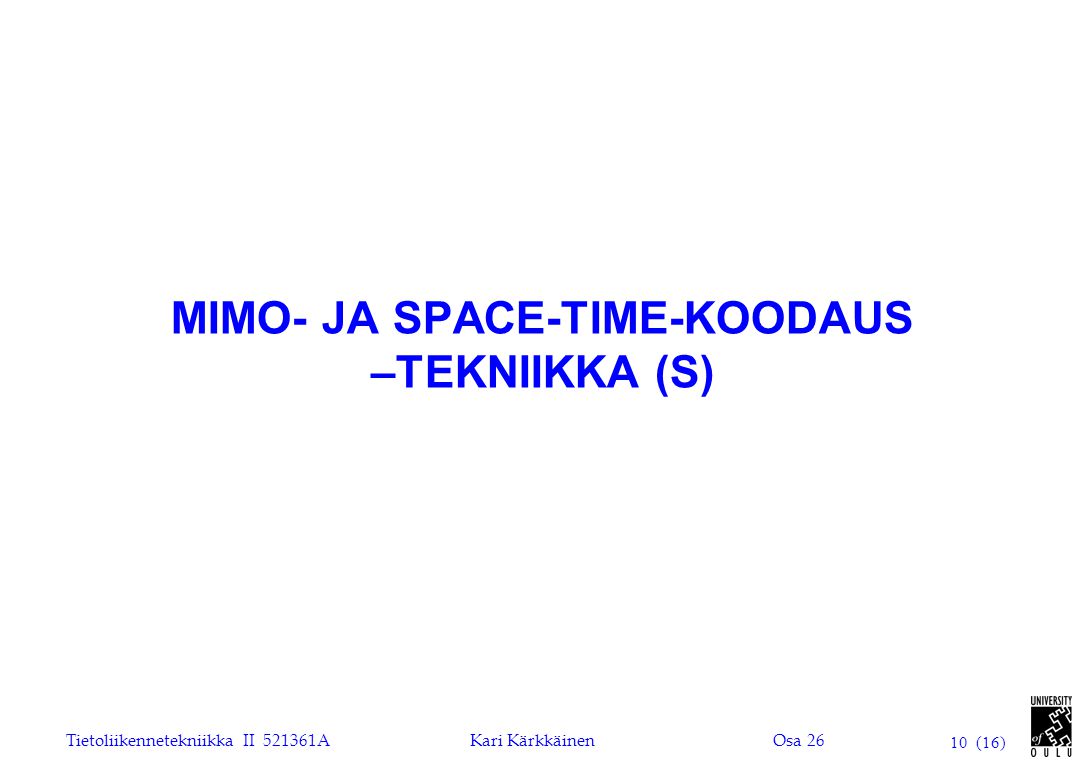 MIMO- JA SPACE-TIME-KOODAUS –TEKNIIKKA (S)