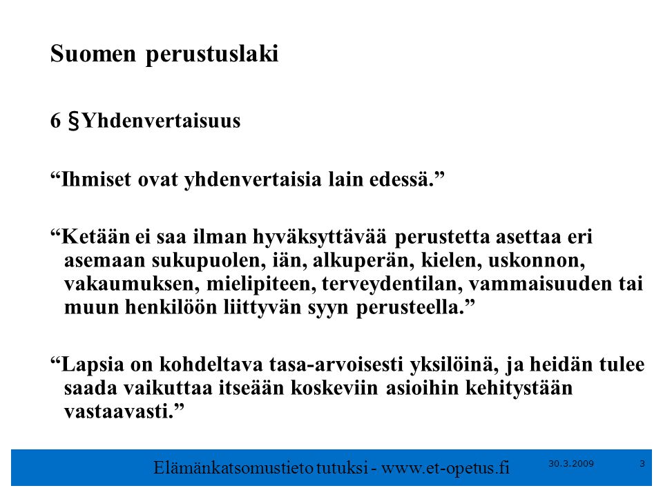 Suomen perustuslaki 6 §Yhdenvertaisuus