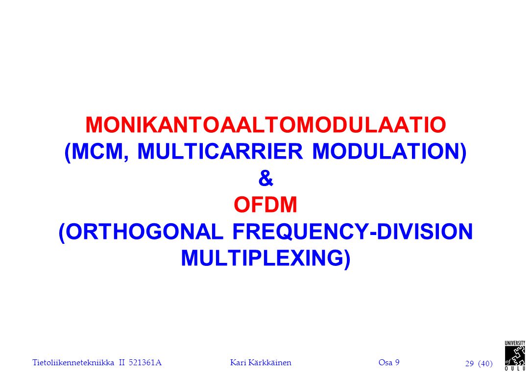 MONIKANTOAALTOMODULAATIO (MCM, MULTICARRIER MODULATION) & OFDM (ORTHOGONAL FREQUENCY-DIVISION MULTIPLEXING)