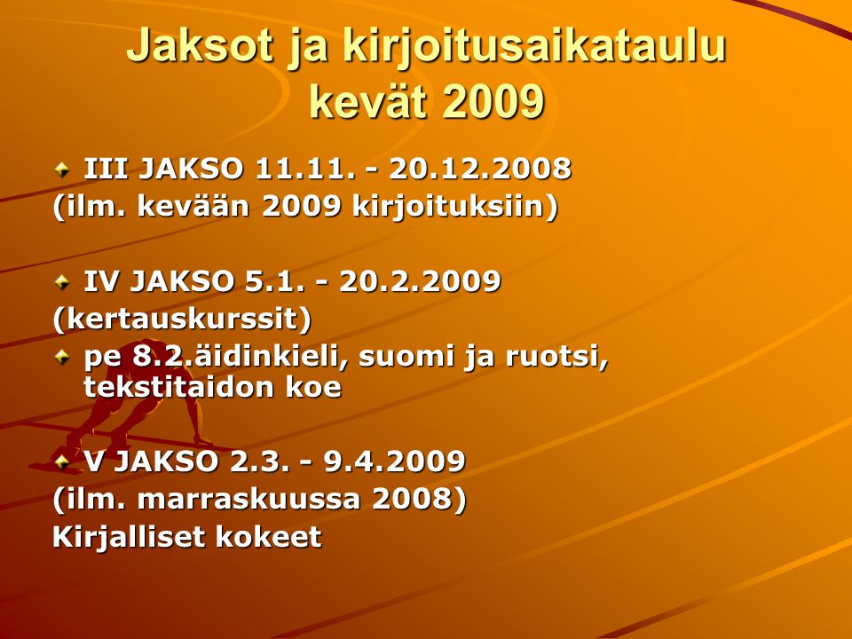 Jaksot ja kirjoitusaikataulu kevät 2009