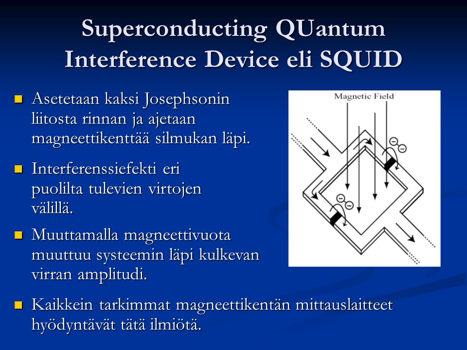 Superconducting QUantum Interference Device eli SQUID