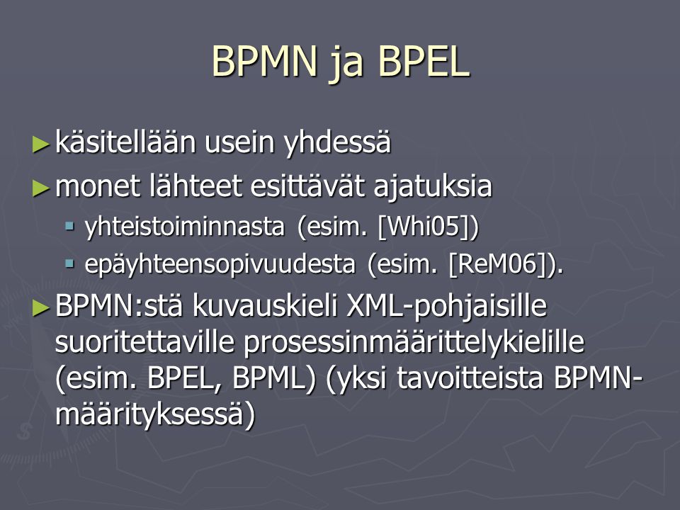 BPMN ja BPEL käsitellään usein yhdessä