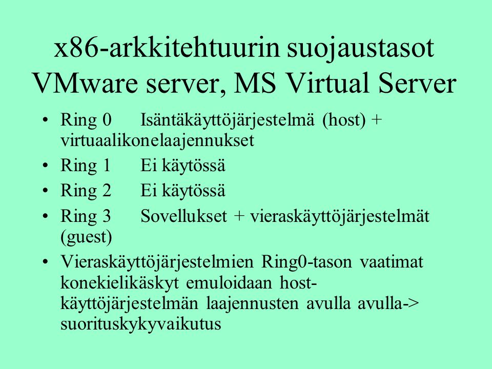 x86-arkkitehtuurin suojaustasot VMware server, MS Virtual Server