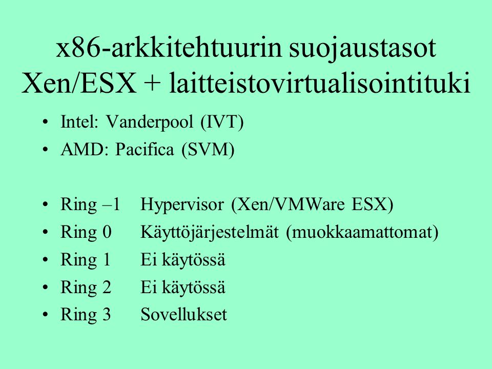 x86-arkkitehtuurin suojaustasot Xen/ESX + laitteistovirtualisointituki