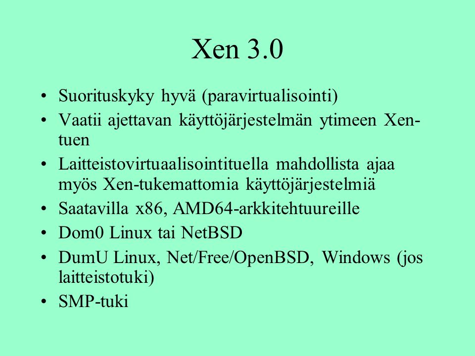 Xen 3.0 Suorituskyky hyvä (paravirtualisointi)