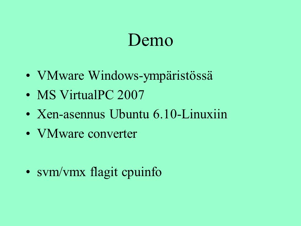 Demo VMware Windows-ympäristössä MS VirtualPC 2007