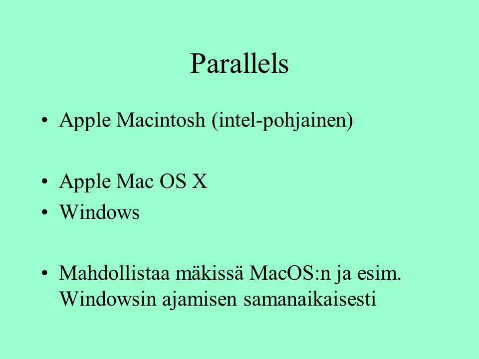 Parallels Apple Macintosh (intel-pohjainen) Apple Mac OS X Windows