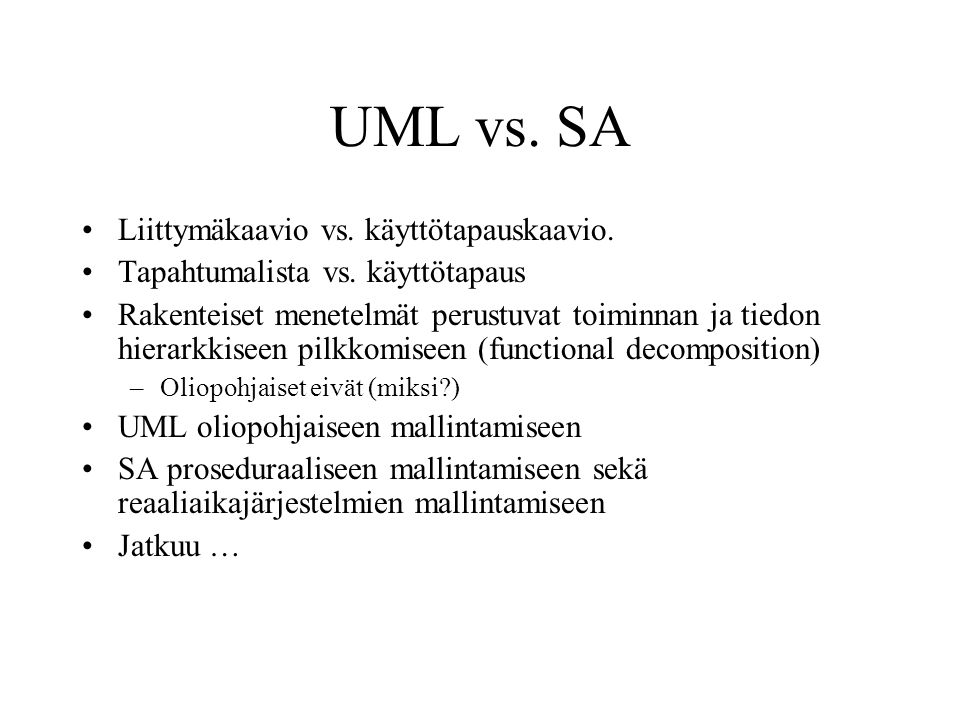 UML vs. SA Liittymäkaavio vs. käyttötapauskaavio.
