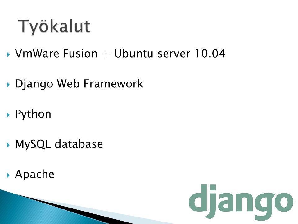 Työkalut VmWare Fusion + Ubuntu server Django Web Framework