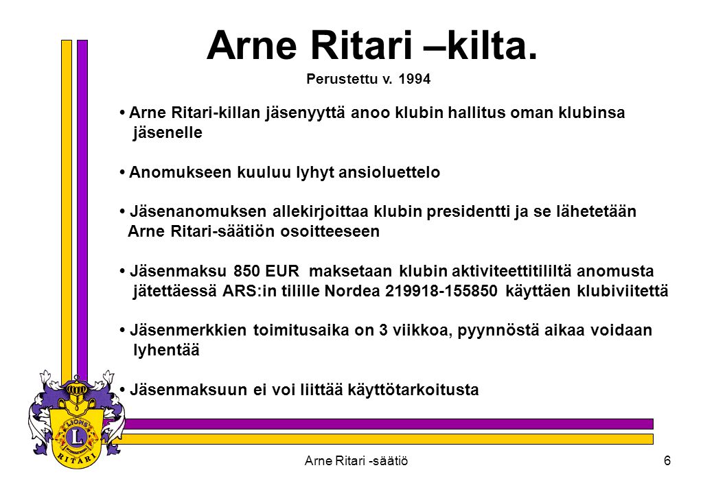 Arne Ritari –kilta. Perustettu v • Arne Ritari-killan jäsenyyttä anoo klubin hallitus oman klubinsa.