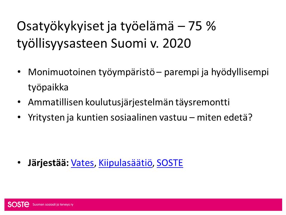 Osatyökykyiset ja työelämä – 75 % työllisyysasteen Suomi v. 2020