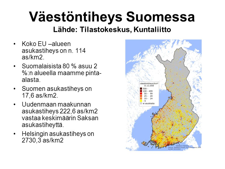 Väestöntiheys Suomessa Lähde: Tilastokeskus, Kuntaliitto