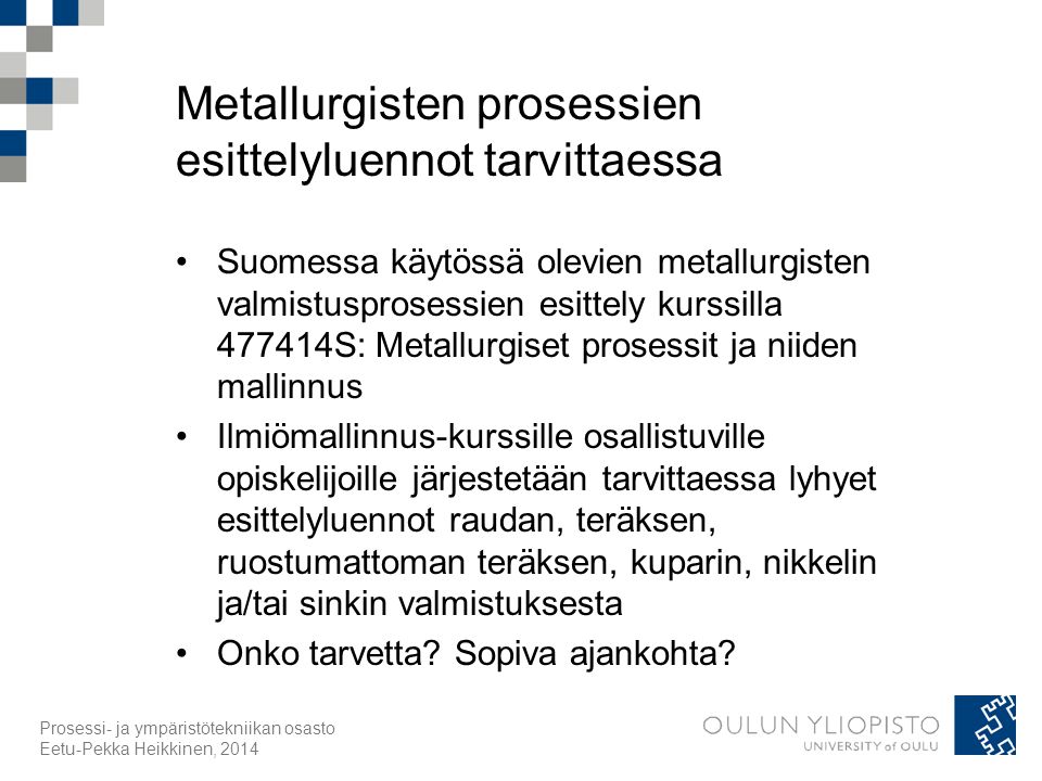 Metallurgisten prosessien esittelyluennot tarvittaessa