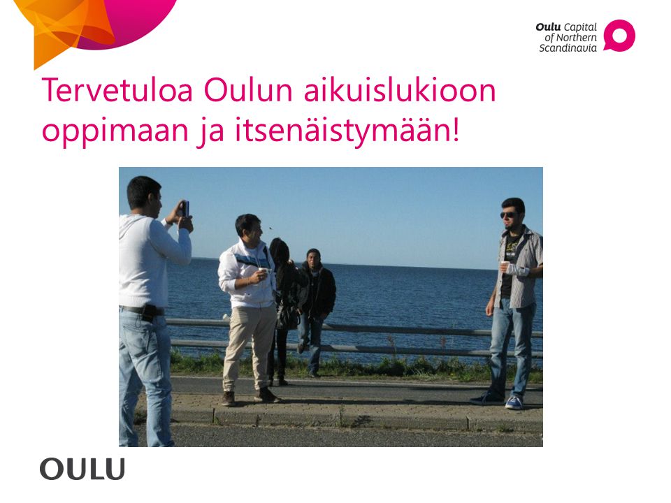 Tervetuloa Oulun aikuislukioon oppimaan ja itsenäistymään!