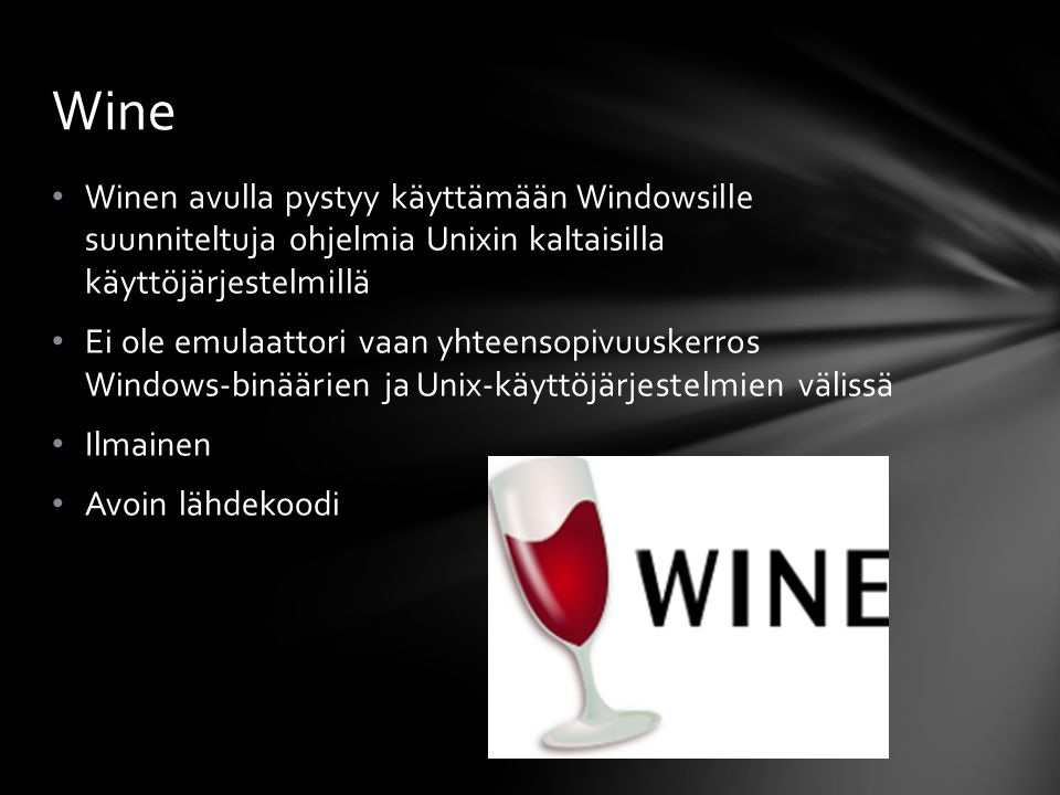 Wine Winen avulla pystyy käyttämään Windowsille suunniteltuja ohjelmia Unixin kaltaisilla käyttöjärjestelmillä.