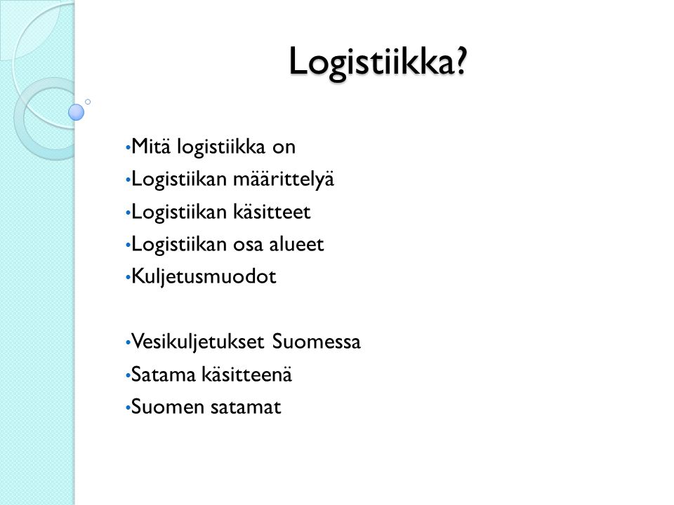 Logistiikka Mitä logistiikka on Logistiikan määrittelyä