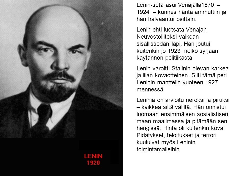 Lenin-setä asui Venäjällä1870 – 1924 – kunnes häntä ammuttiin ja hän halvaantui osittain.