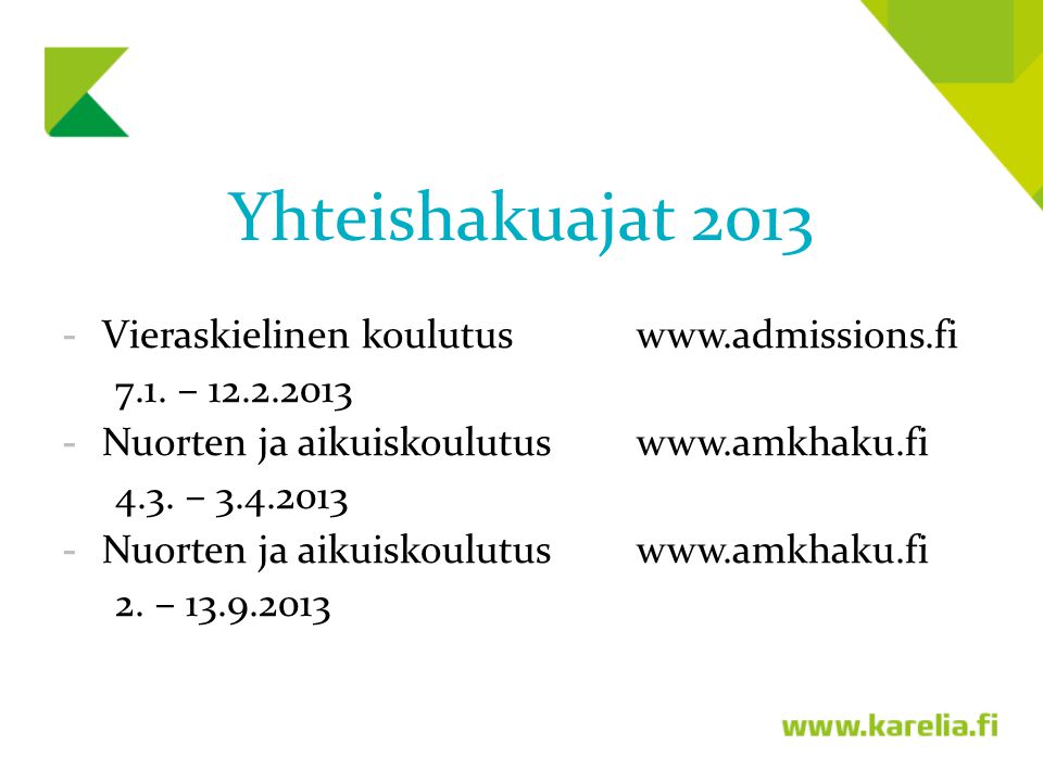 Yhteishakuajat 2013 Vieraskielinen koulutus
