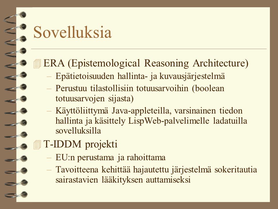Sovelluksia ERA (Epistemological Reasoning Architecture)