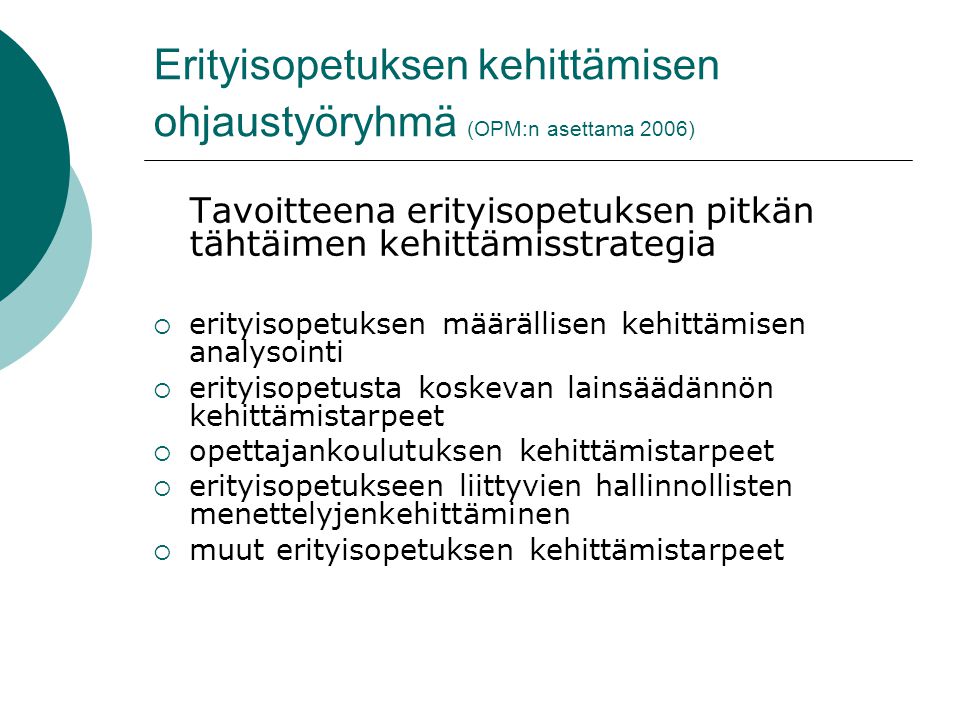 Erityisopetuksen kehittämisen ohjaustyöryhmä (OPM:n asettama 2006)