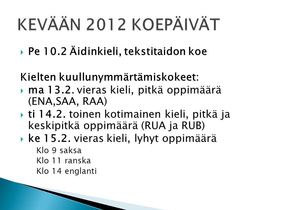 KEVÄÄN 2012 KOEPÄIVÄT Pe 10.2 Äidinkieli, tekstitaidon koe