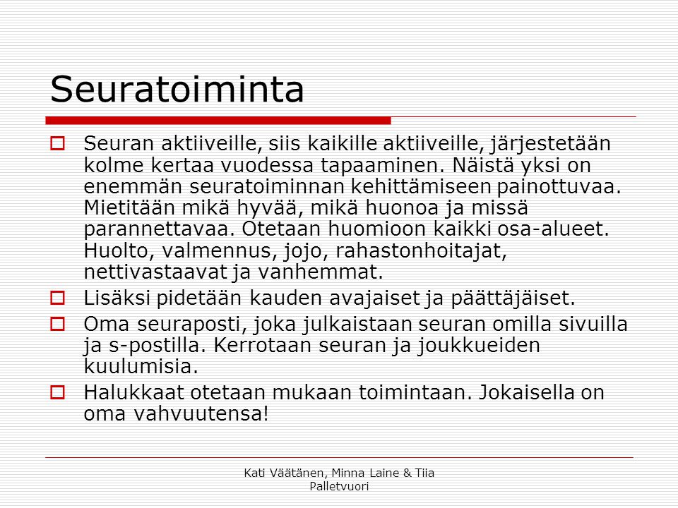 Kati Väätänen, Minna Laine & Tiia Palletvuori
