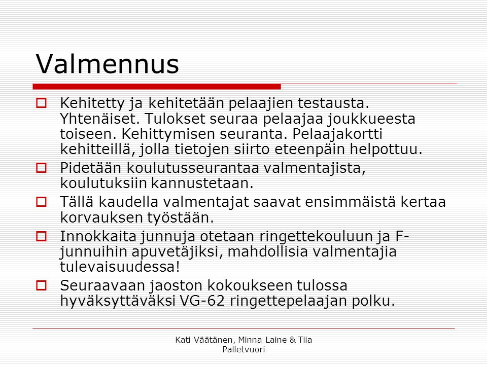 Kati Väätänen, Minna Laine & Tiia Palletvuori