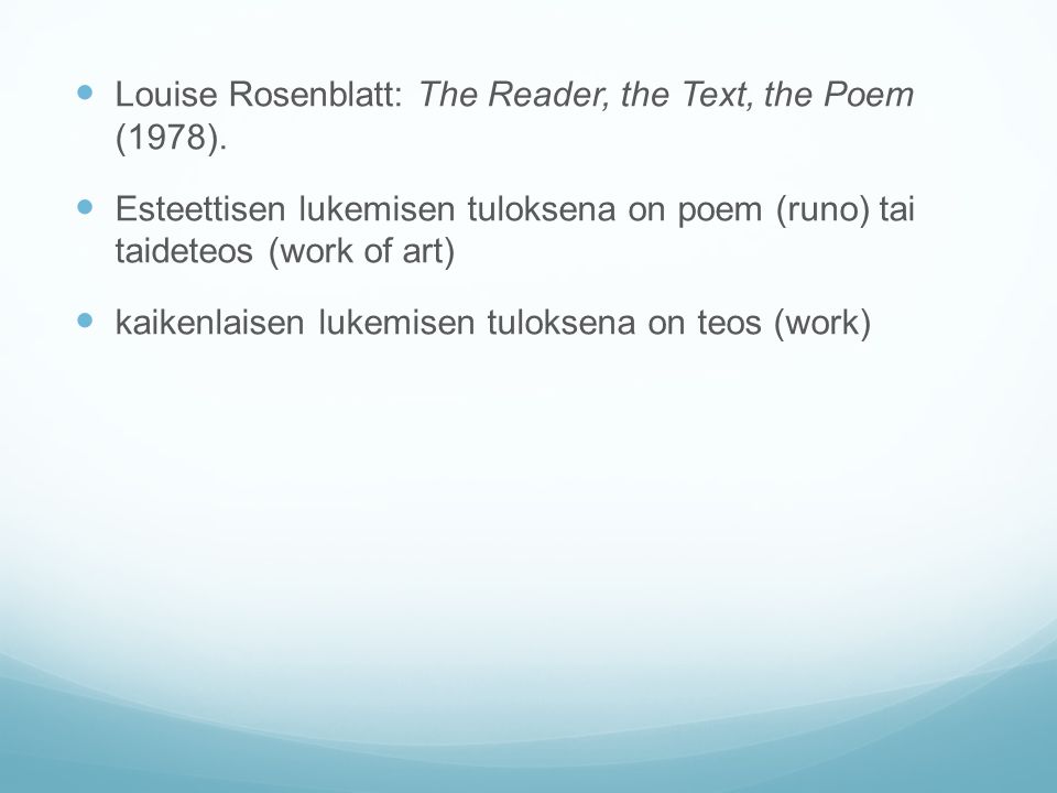 Louise Rosenblatt: The Reader, the Text, the Poem (1978).
