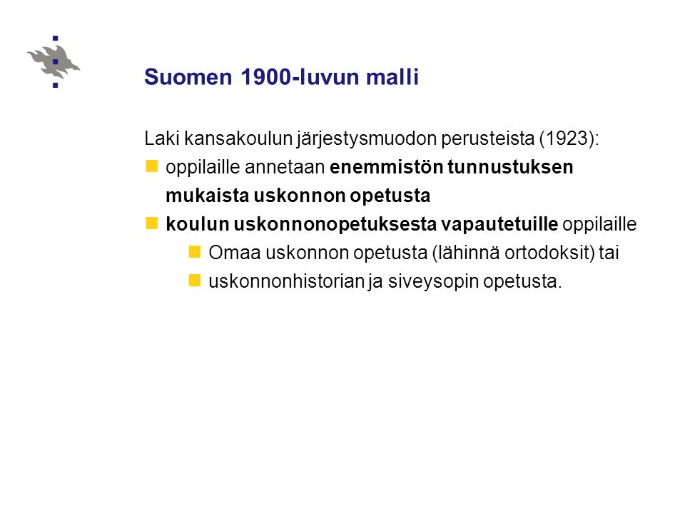 Suomen 1900-luvun malli Laki kansakoulun järjestysmuodon perusteista (1923): oppilaille annetaan enemmistön tunnustuksen mukaista uskonnon opetusta.