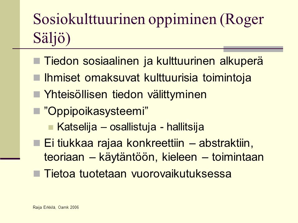 Sosiokulttuurinen oppiminen (Roger Säljö)