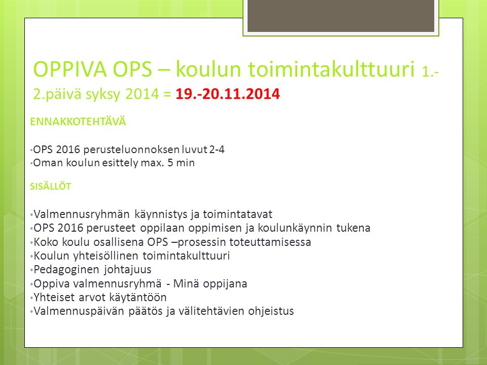 OPPIVA OPS – koulun toimintakulttuuri 1.-2.päivä syksy 2014 =
