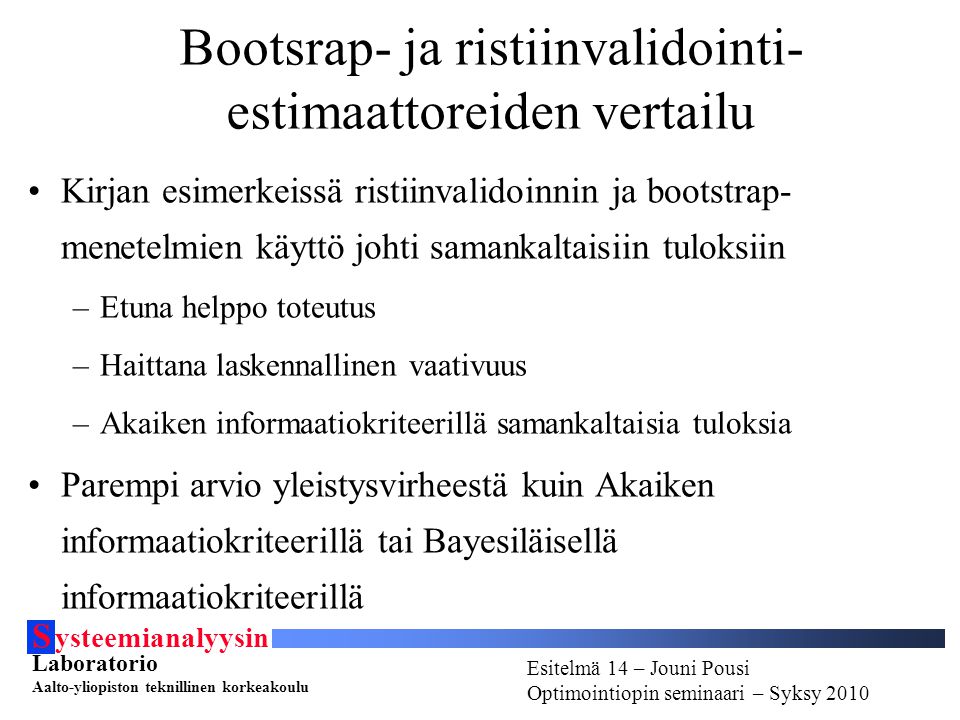 Bootsrap- ja ristiinvalidointi- estimaattoreiden vertailu
