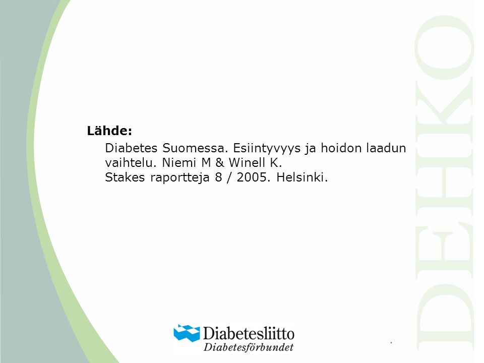 Lähde: Diabetes Suomessa. Esiintyvyys ja hoidon laadun vaihtelu.