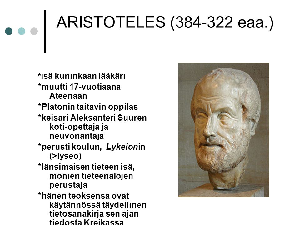 ARISTOTELES ( eaa.) *muutti 17-vuotiaana Ateenaan
