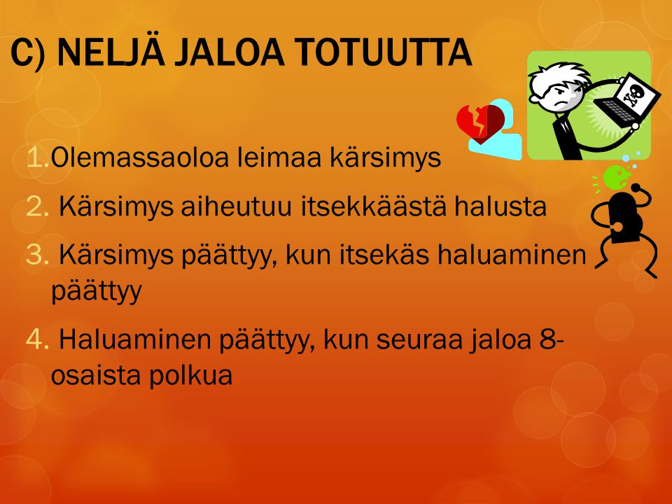 C) NELJÄ JALOA TOTUUTTA