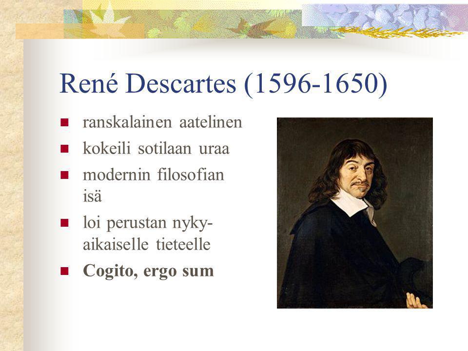 René Descartes ( ) ranskalainen aatelinen