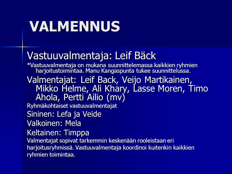 VALMENNUS Vastuuvalmentaja: Leif Bäck