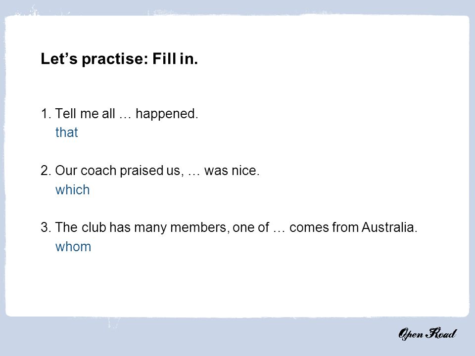 Let’s practise: Fill in.