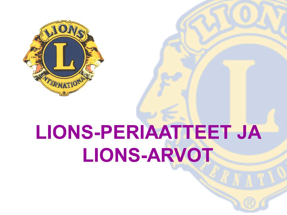 LIONS-PERIAATTEET JA LIONS-ARVOT