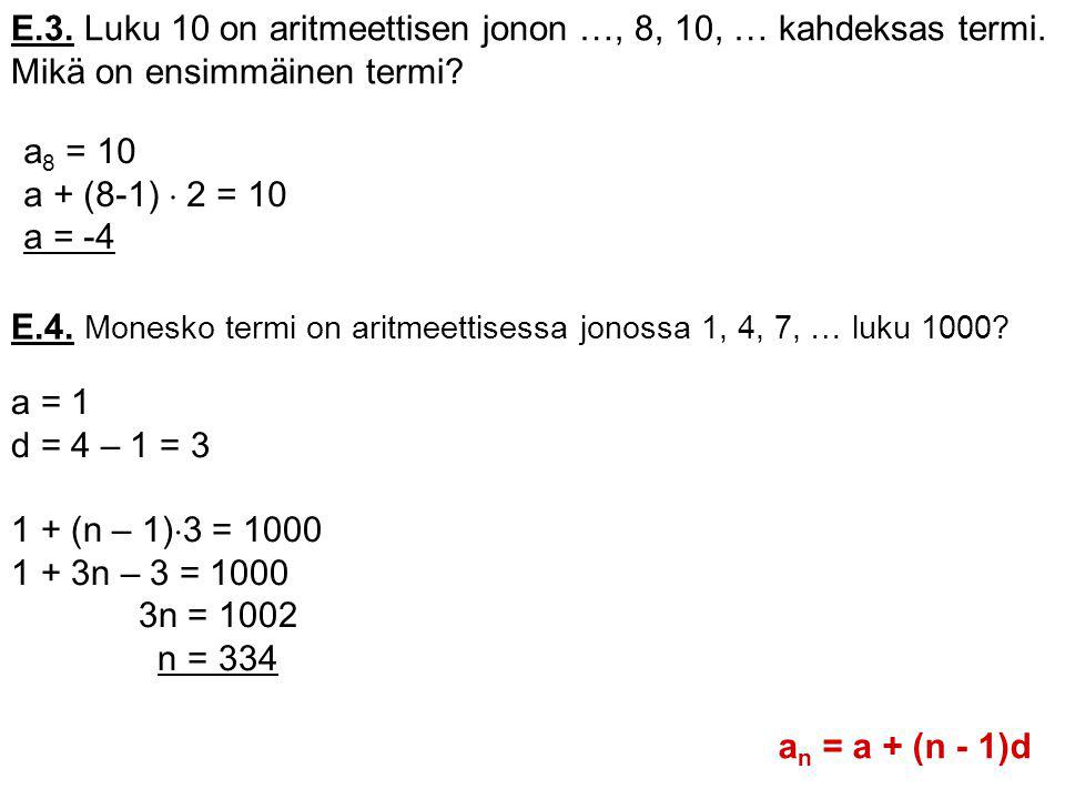 E.3. Luku 10 on aritmeettisen jonon …, 8, 10, … kahdeksas termi.