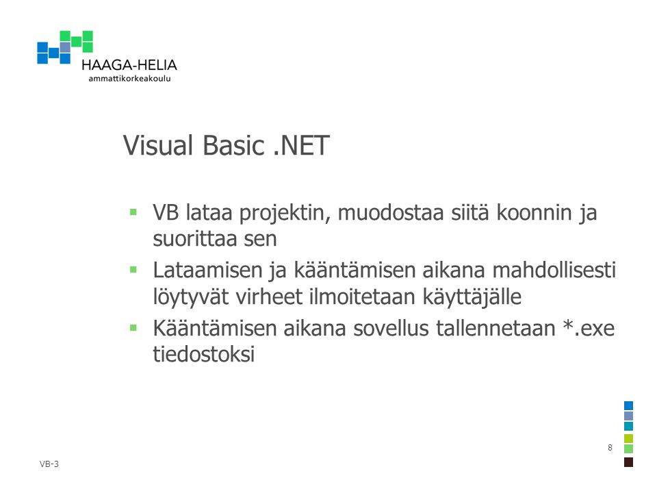 Visual Basic .NET VB lataa projektin, muodostaa siitä koonnin ja suorittaa sen.