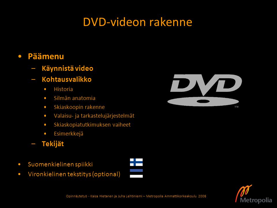 DVD-videon rakenne Päämenu Käynnistä video Kohtausvalikko Tekijät