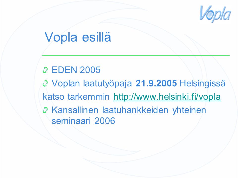 Vopla esillä EDEN 2005 Voplan laatutyöpaja Helsingissä