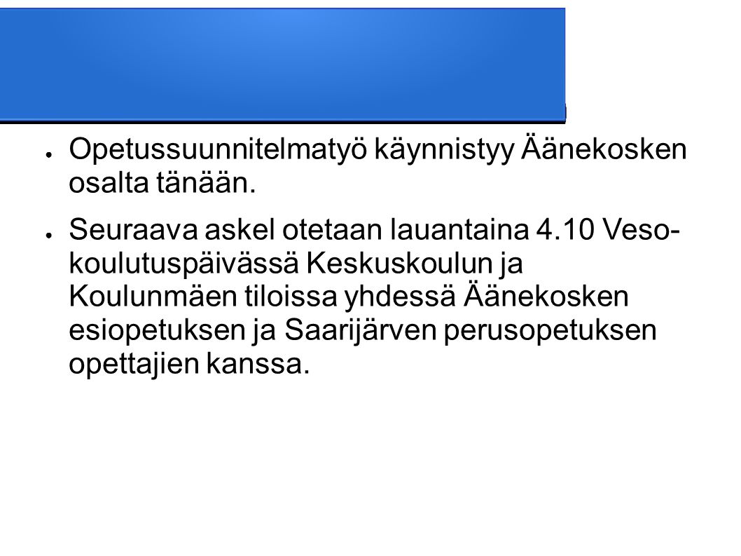 Opetussuunnitelmatyö käynnistyy Äänekosken osalta tänään.