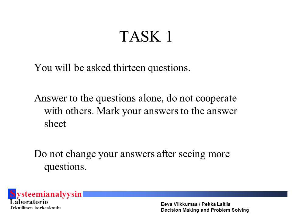 TASK 1 You will be asked thirteen questions.