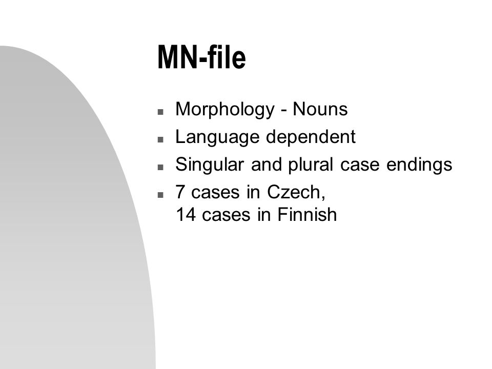 MN-file Morphology - Nouns Language dependent