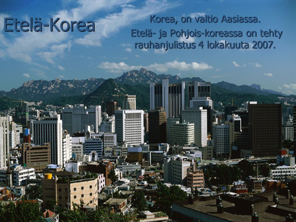 Etelä-Korea Korea, on valtio Aasiassa.